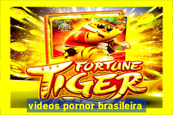 videos pornor brasileira